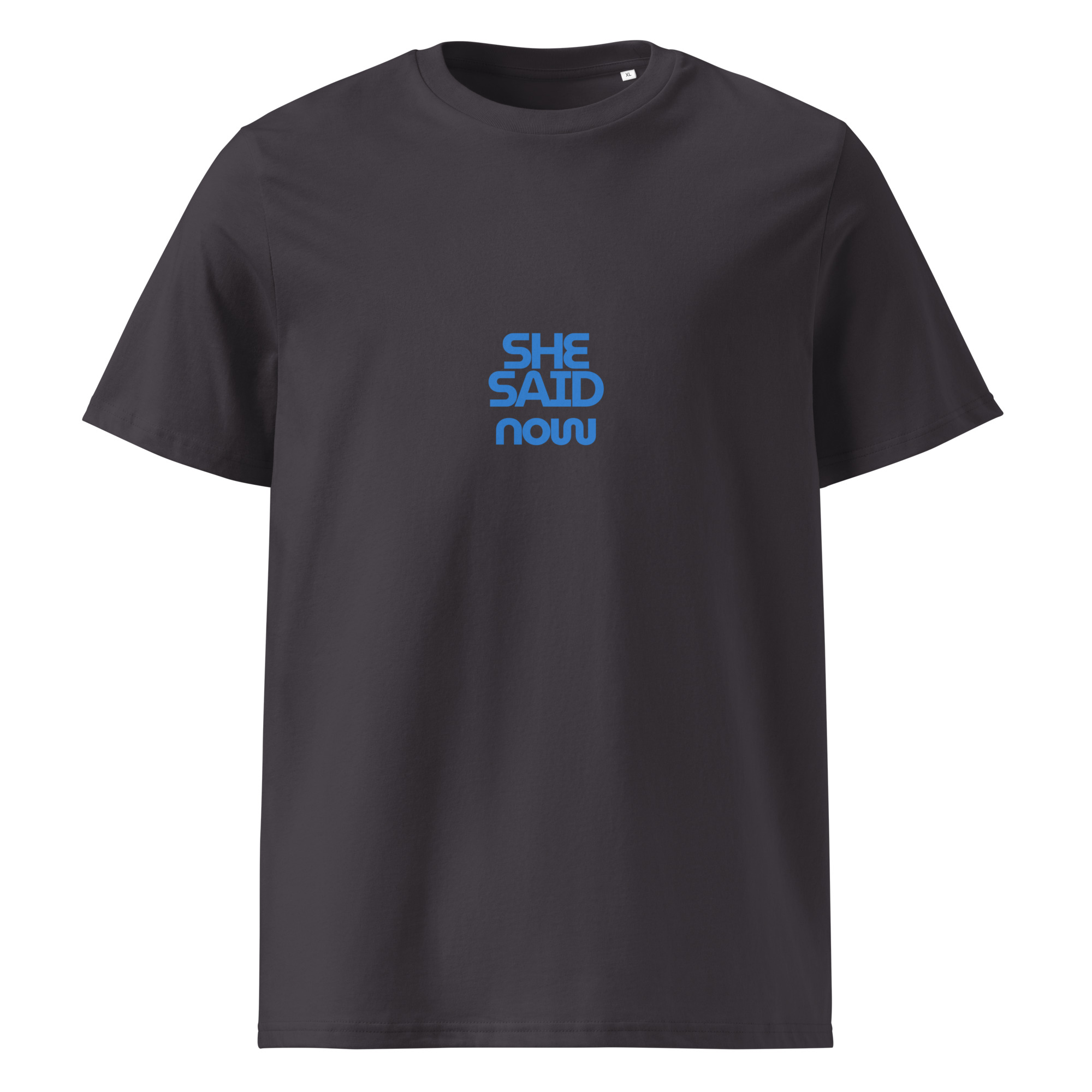 “She Said Now” organic cotton t-shirt