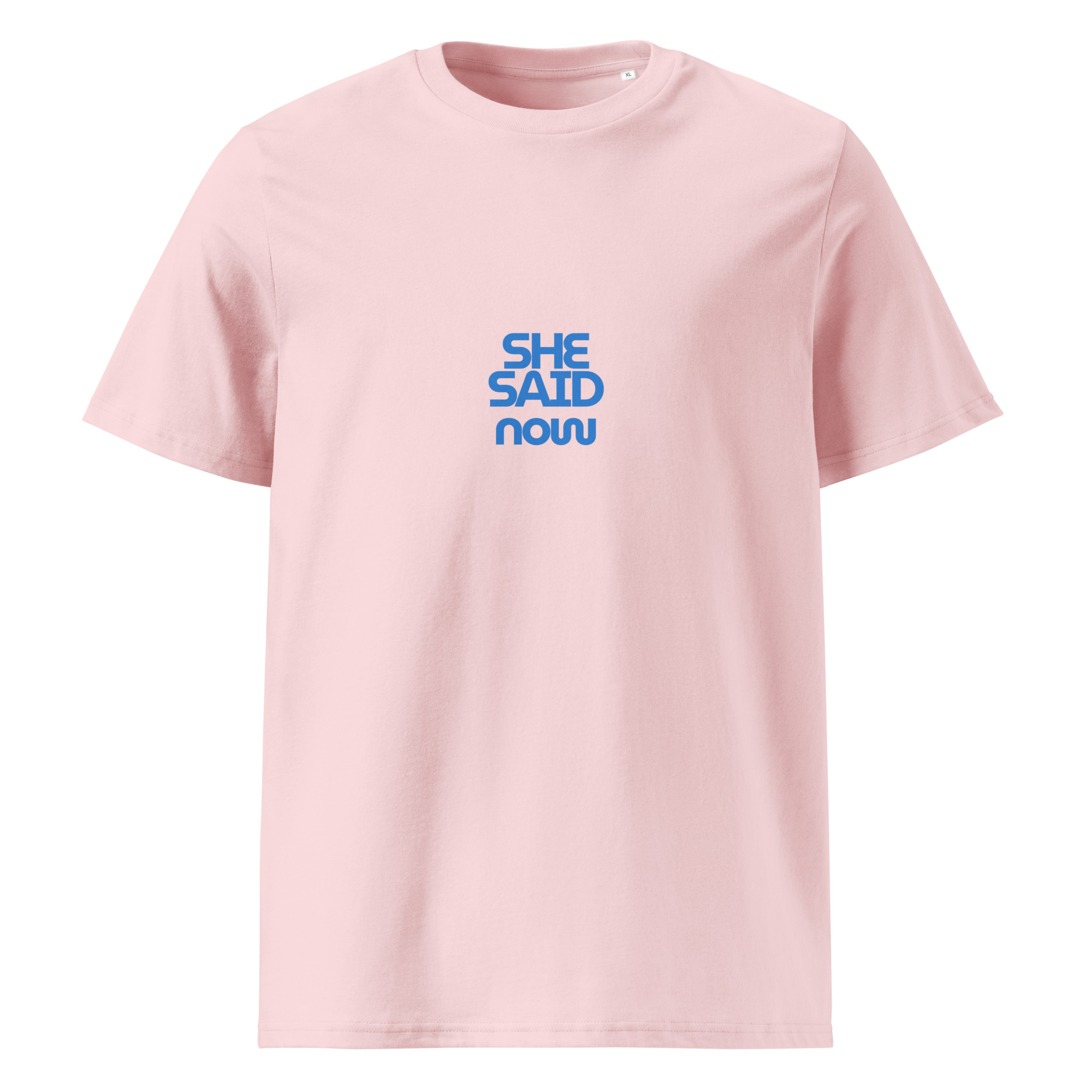 “She Said Now” organic cotton t-shirt