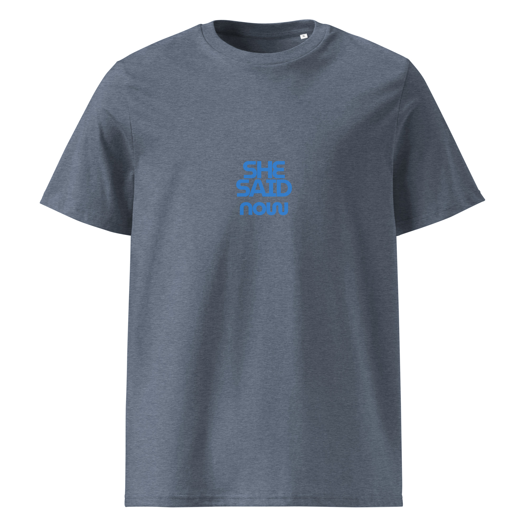 “She Said Now” organic cotton t-shirt