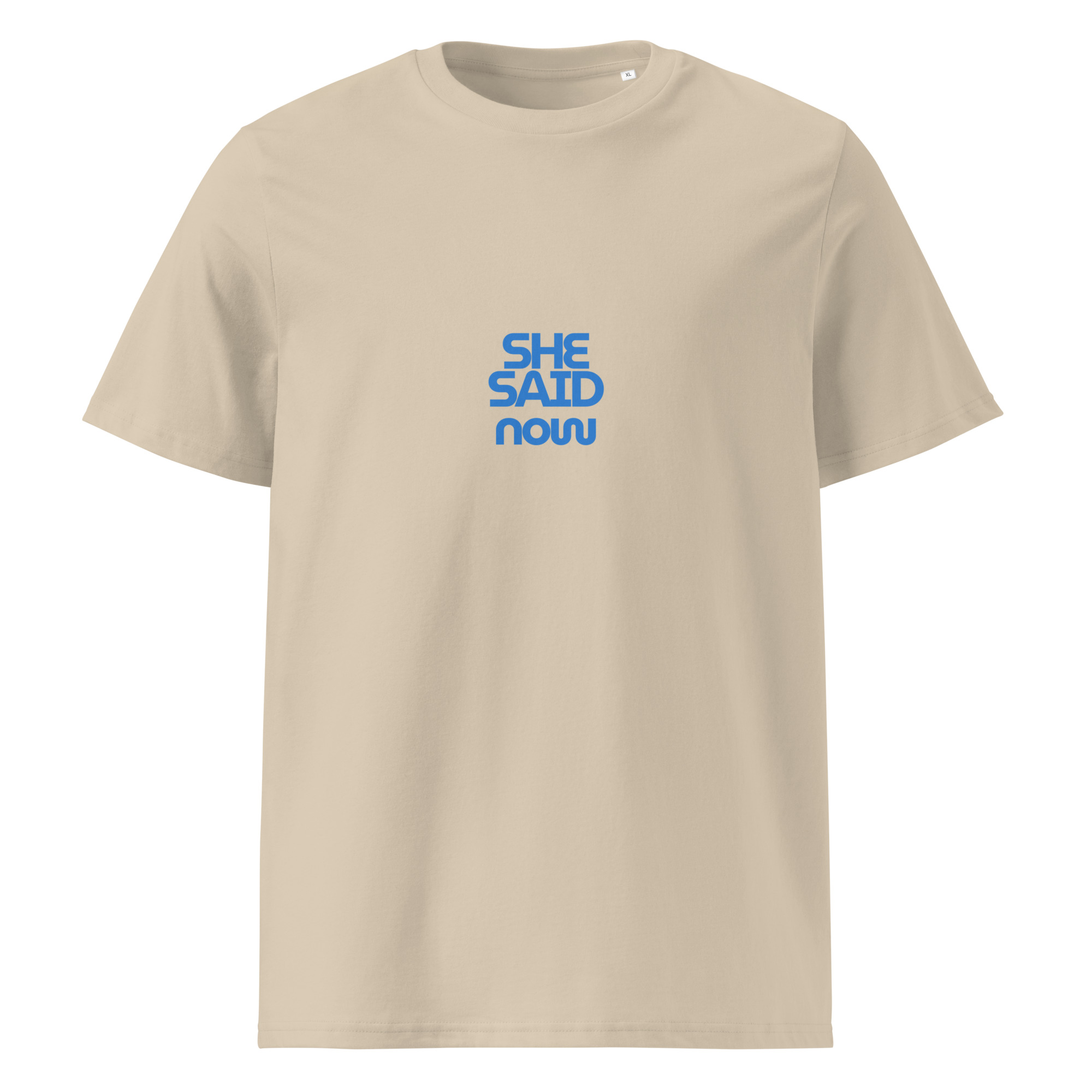 “She Said Now” organic cotton t-shirt