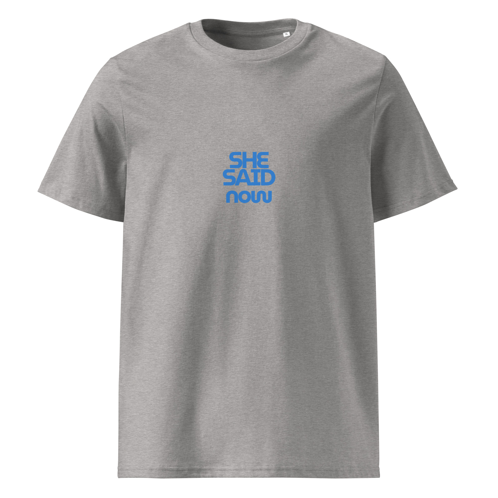 “She Said Now” organic cotton t-shirt