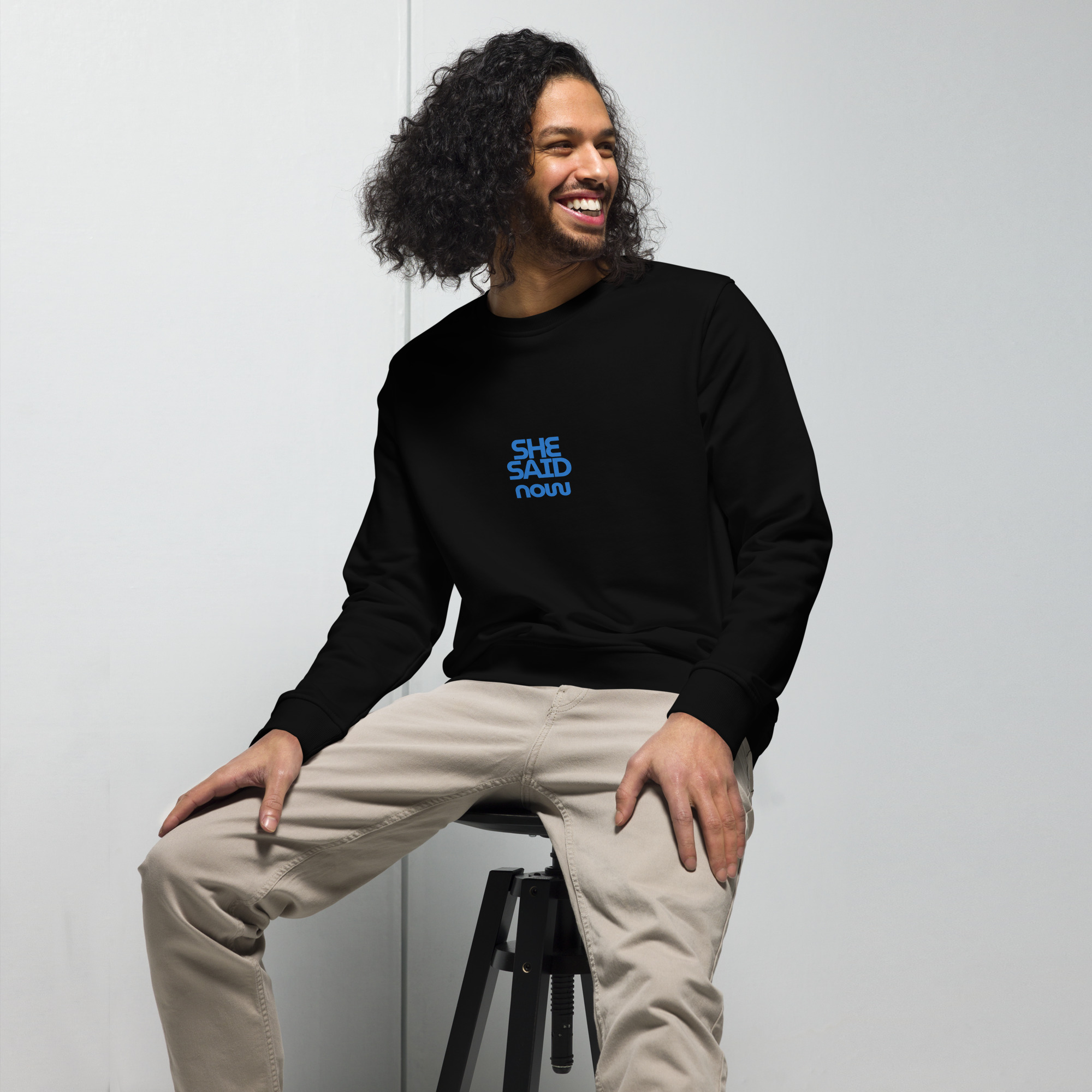 “She Said Now” organic sweatshirt